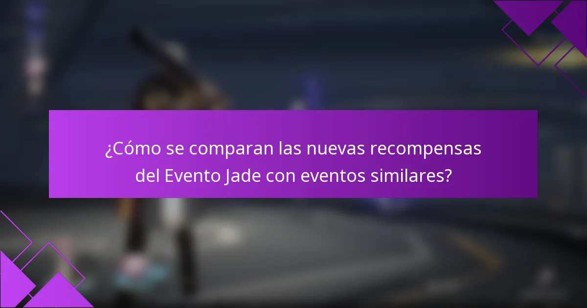 ¿Cómo se comparan las nuevas recompensas del Evento Jade con eventos similares?