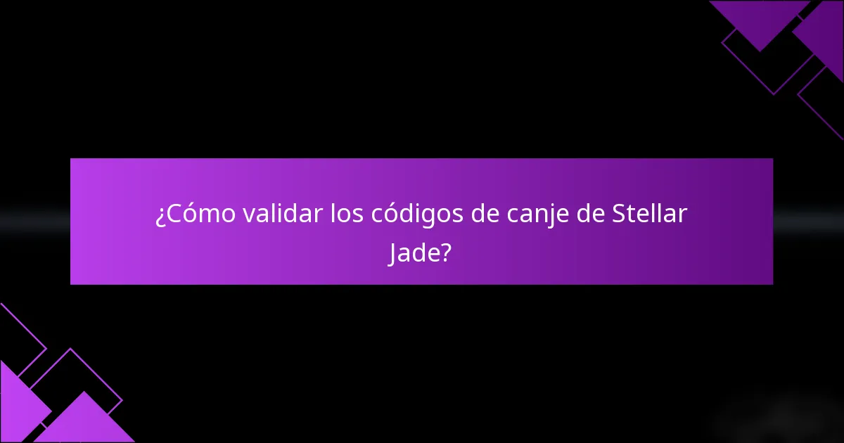 ¿Cómo validar los códigos de canje de Stellar Jade?